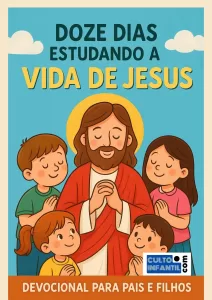 12 Encontros com Jesus – Devocional bíblico para pais e filhos