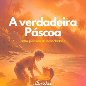 A Verdadeira Páscoa – Ebook Infantil Cristão