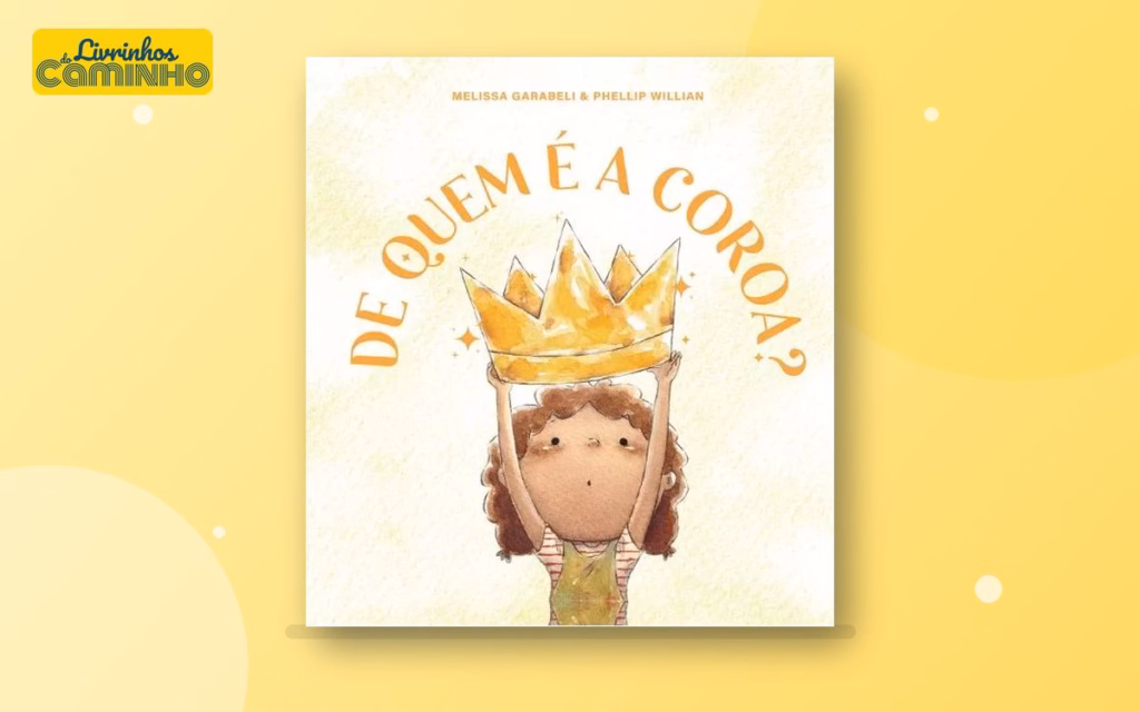 Capa do livro De Quem É a Coroa? — livro cristão infantil