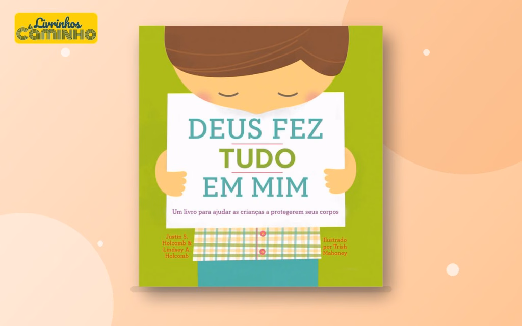 Capa do livro Deus Fez Tudo em Mim — livro para ajudar crianças a protegerem seu corpo