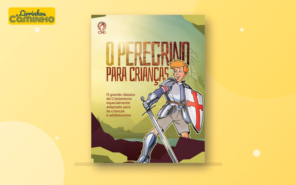 Capa do livro O Peregrino para Crianças — adaptação do clássico de John Bunyan