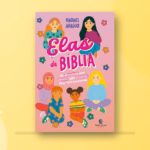 Elas da Bíblia — devocional em poesia para garotas, de Raquel Araújo