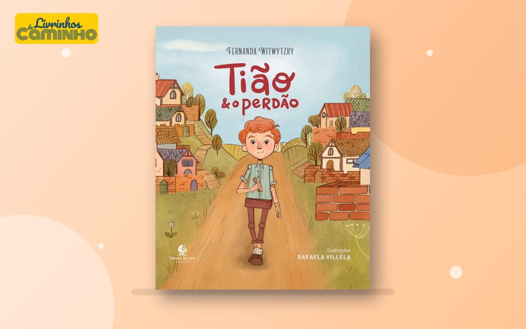 Capa do livro Tião e o perdão (Thomas Nelson Brasil)
