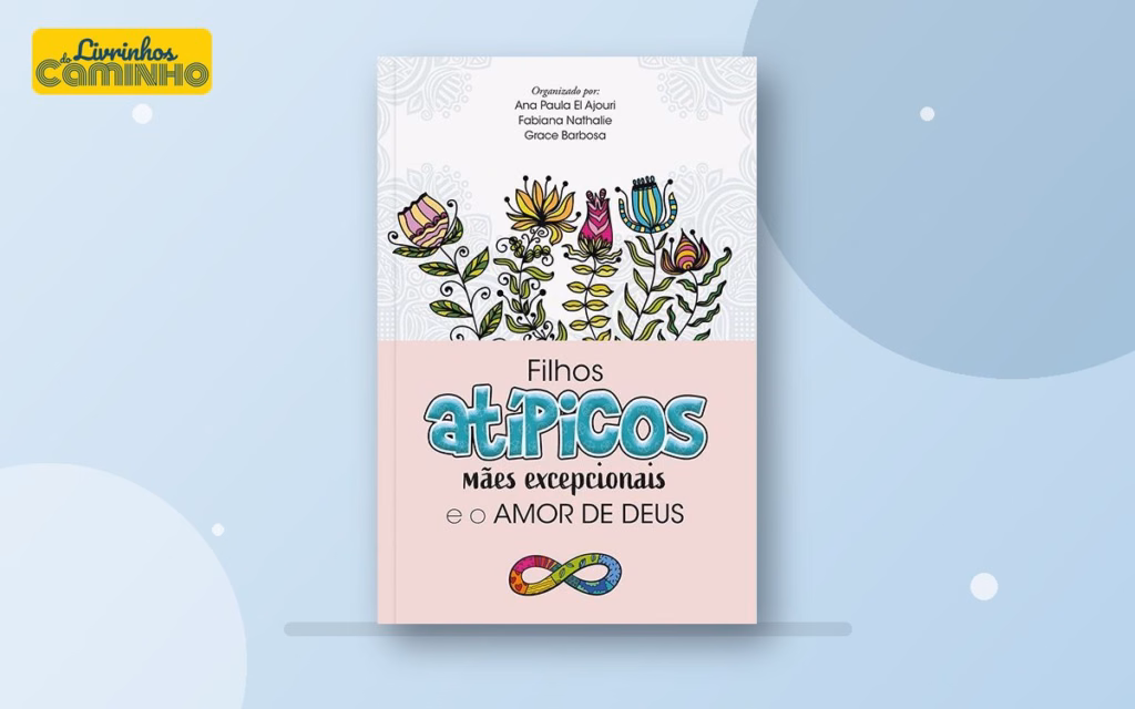 Capa do livro Filhos atípicos, mães excepcionais e o amor de Deus (Publicações Pão Diário)