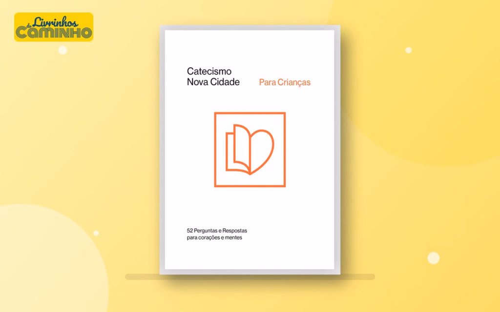 Capa do livro Catecismo Nova Cidade para crianças (Editora Fiel)
