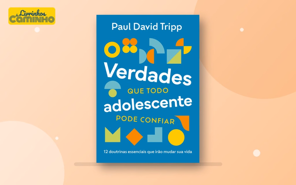 Capa do livro Verdades que todo adolescente pode confiar (Edições Vida Nova)