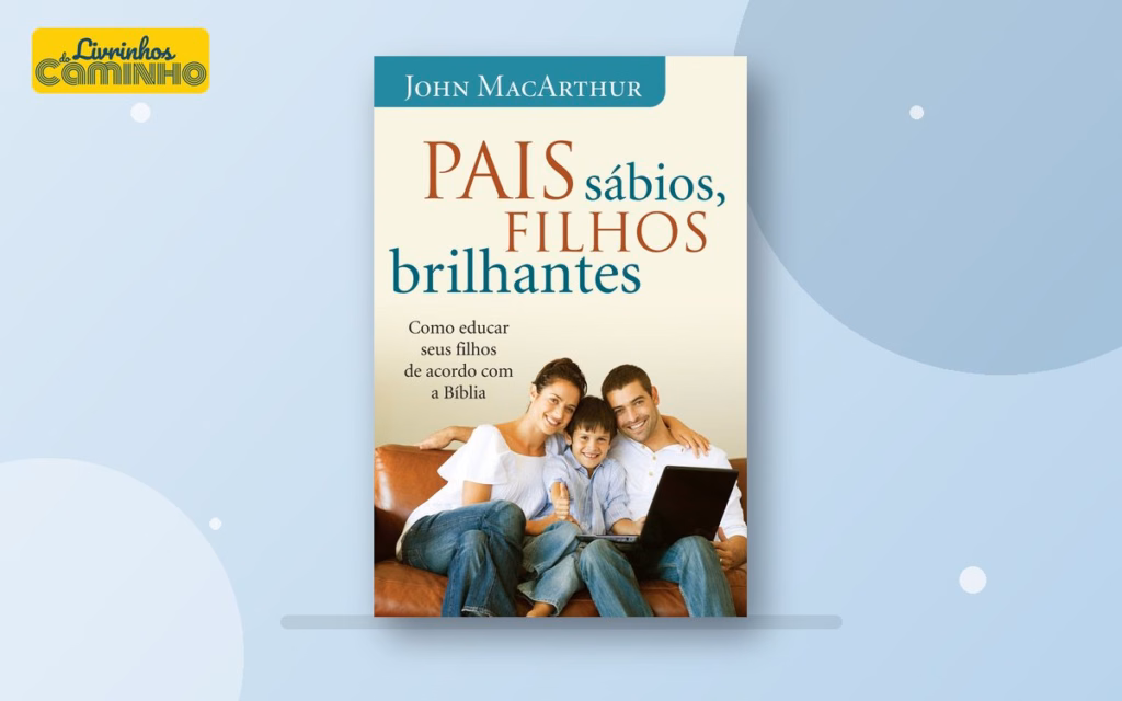 Capa do livro Pais sábios, filhos brilhantes (Thomas Nelson Brasil)