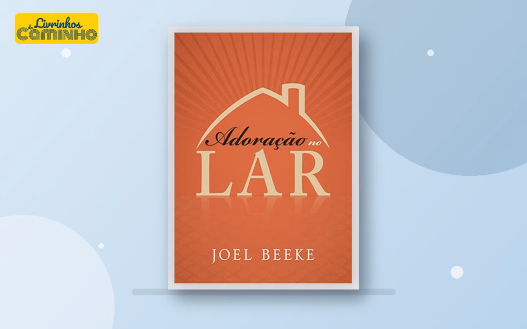 Capa do livro Adoração no lar (Editora Fiel)